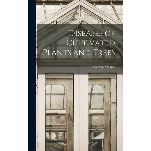 Diseases of Cultivated Plants and Trees (Hardcover)