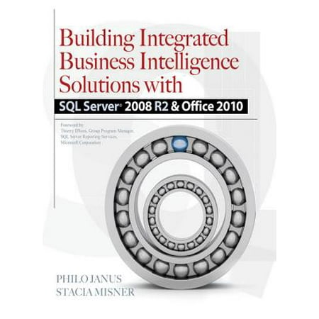 Building Integrated Business Intelligence Solutions with SQL Server 2008 R2 & Office 2010 - (Best Sql Server Tools)