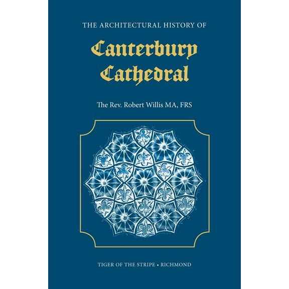 The Architectural History of Canterbury Cathedral (Paperback)