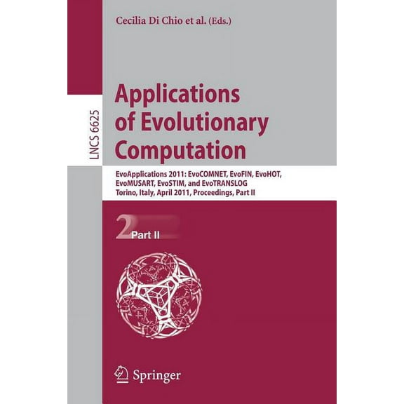 Applications of Evolutionary Computation: Evoapplications 2011: EvoCOMNET, EvoFIN, EvoHOT, EvoMUSART, EvoSTIM, and EvoTR, (Paperback)