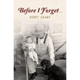 thumbnail image 1 of Pre-Owned Before I Forget, 9780983837688, 0983837686, Paperback, Illustrated edition, 1 of 1