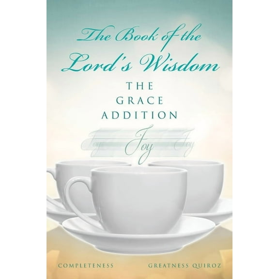 The Book of the Lord's Wisdom: The Grace Addition, (Paperback)