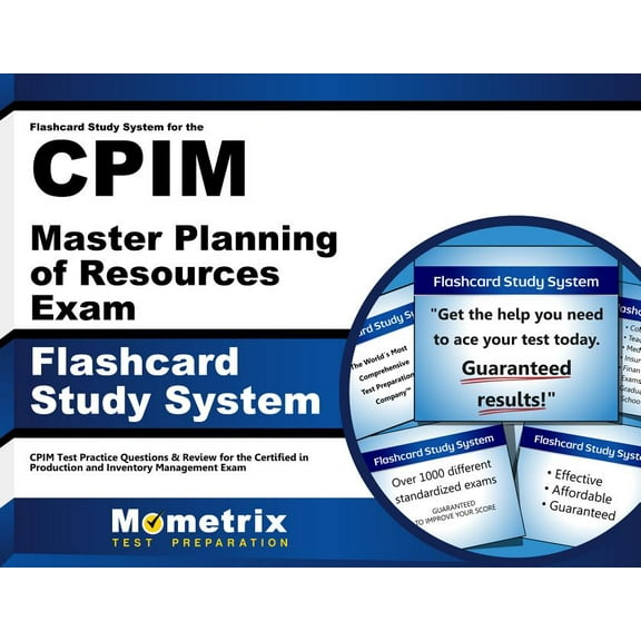 Flashcard Study System for the Cpim Master Planning of Resources Exam : Cpim Test Practice Questions & Review for the Certified in Production and Inventory Management Exam (Cards)