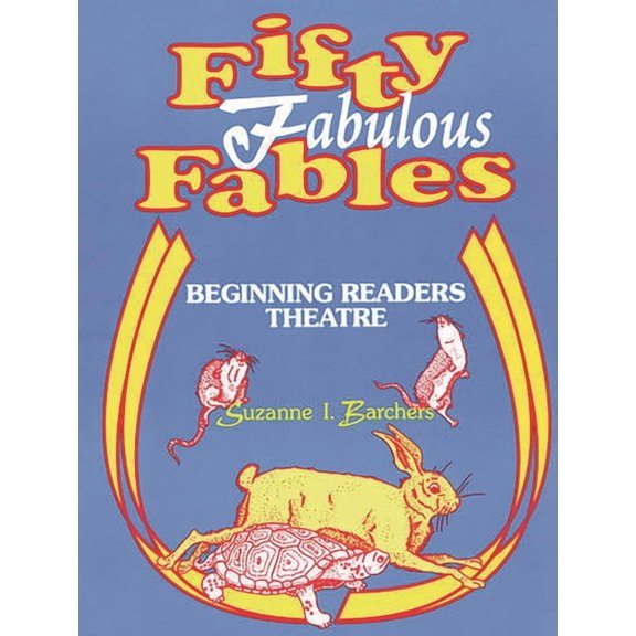Fifty Fabulous Fables: Beginning Readers Theatre, (Paperback)