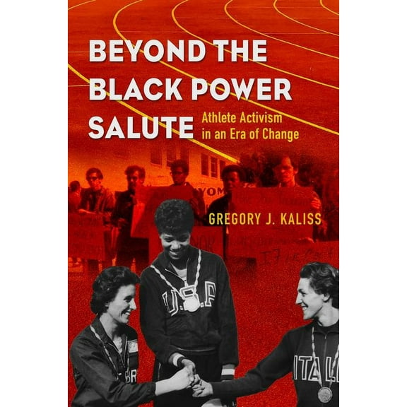 Sport and Society Beyond the Black Power Salute: Athlete Activism in an Era of Change, (Hardcover)