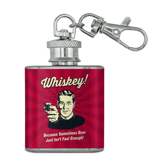 Whiskey Because Sometimes Beer Isn't Fast Enough Funny Humor Stainless Steel 1oz Mini Flask Key Chain