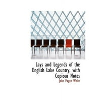 Lays and Legends of the English Lake Country, with Copious Notes (Hardcover)