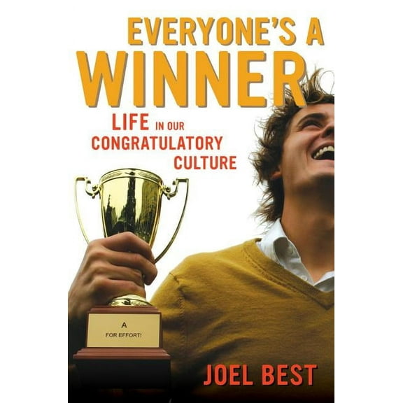 Everyone's a Winner : Life in Our Congratulatory Culture (Edition 1) (Hardcover)
