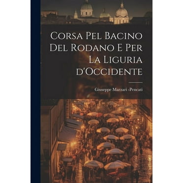 Corsa Pel Bacino del Rodano e Per La Liguria d'Occidente (Paperback)
