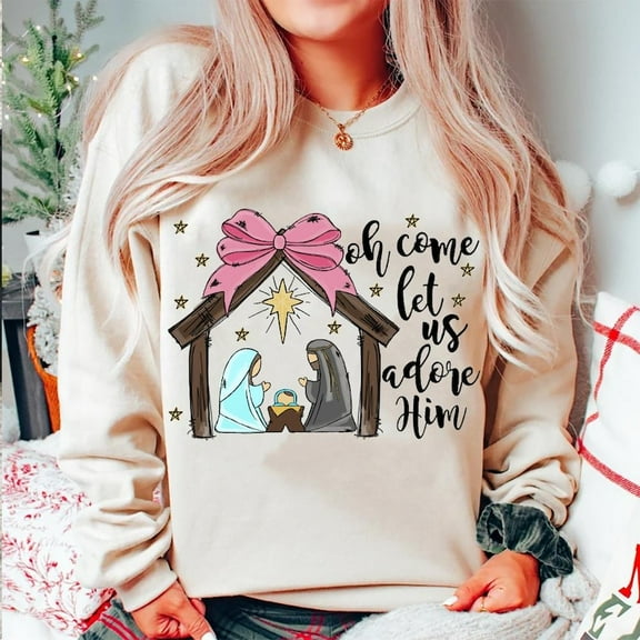 Oh Come Let Us Adore Him Sweatshirt, Nativity Scene Christmas Crewneck, Christian Holiday Faith Shirt for Women