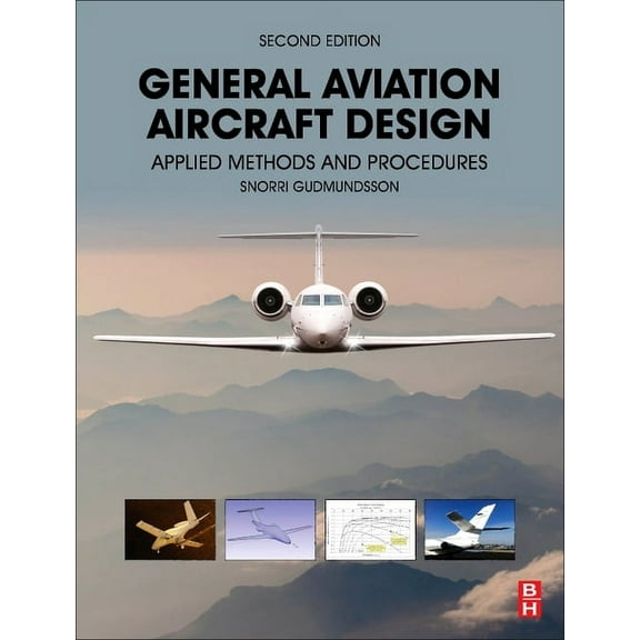General Aviation Aircraft Design: Applied Methods and Procedures, (Hardcover)