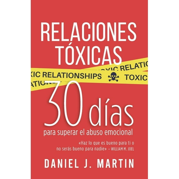 30 DÃ­as Relaciones TÃ³xicas: 30 dÃ­as para superar el abuso emocional y recuperar tu amor propio, (Paperback)
