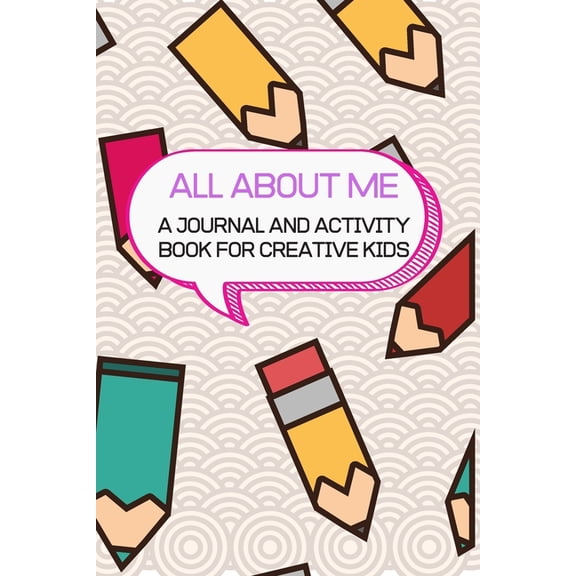All About Me: A Journal and Activity Book for Creative Kids, (Paperback)