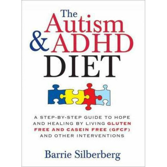 Pre-Owned The Autism & ADHD Diet: A Step-By-Step Guide to Hope and Healing by Living Gluten Free and Casein Free (Gfcf) and Other Interventions (Paperback) 1402218451 9781402218453