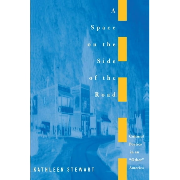 A Space on the Side of the Road: Cultural Poetics in an Other America, (Paperback)