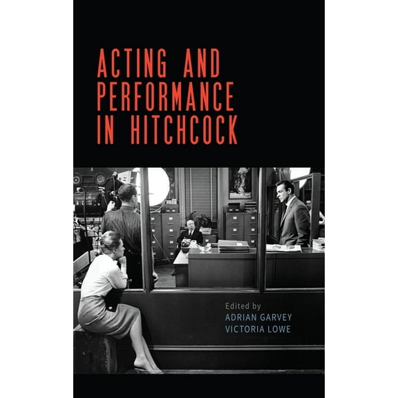 Acting and Performance in Hitchcock, (Hardcover)