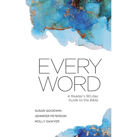 Every Word: A Reader's 90-day Guide to the Bible, (Paperback)