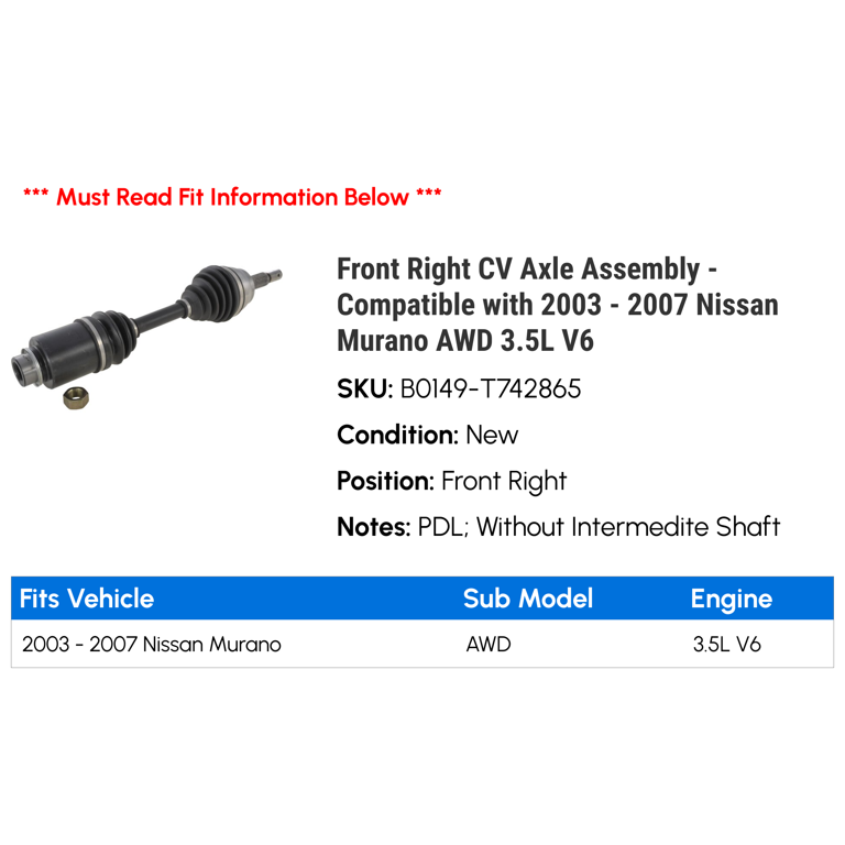 Front Right CV Axle Assembly - Compatible with 2003 - 2007