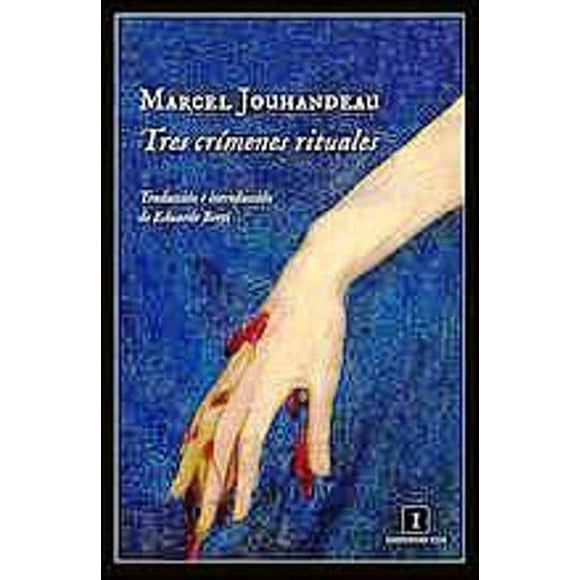 TRES CRIMENES RITUALES IMPEDIMENTA MARCEL JOUHANDEAU