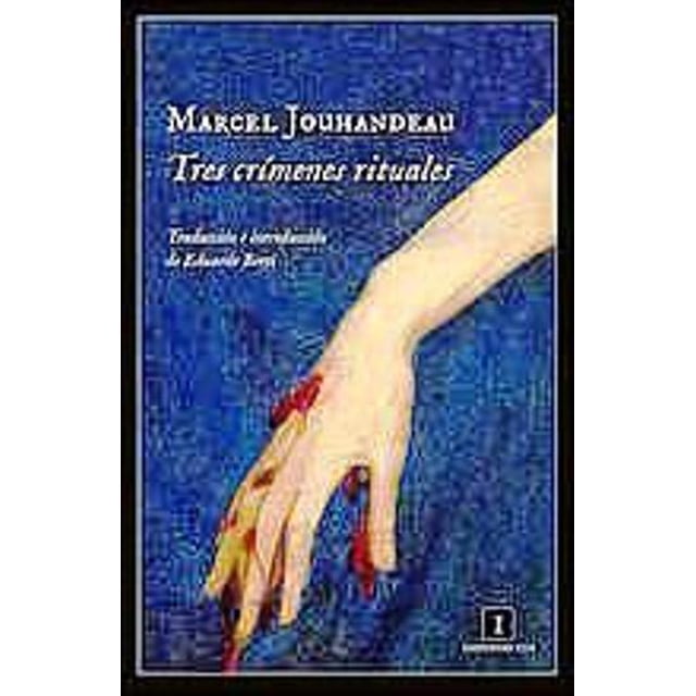 TRES CRIMENES RITUALES IMPEDIMENTA MARCEL JOUHANDEAU