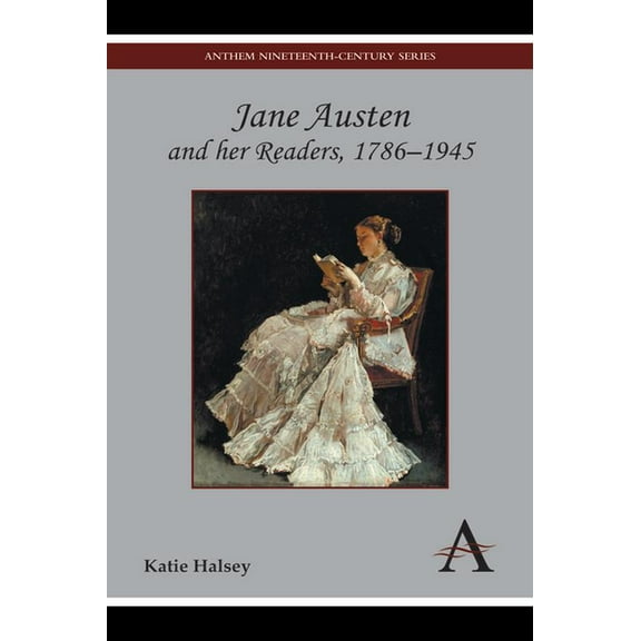 Anthem Nineteenth-Century Jane Austen and Her Readers, 1786-1945, (Hardcover)