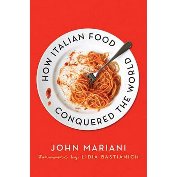 How Italian Food Conquered the World eBook