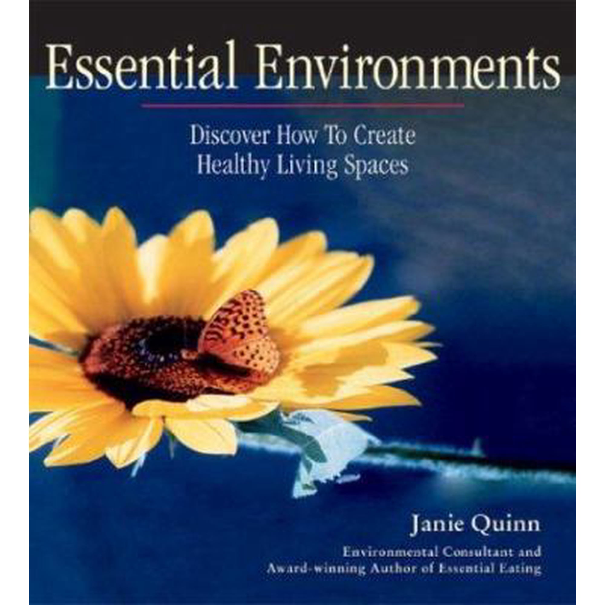 Pre-Owned Essential Environments: Discover How to Create Healthy Living Spaces (Hardcover) 0967984386 9780967984384