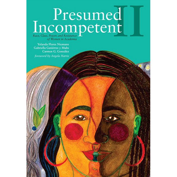 Presumed Incompetent II: Race, Class, Power, and Resistance of Women in Academia, (Paperback)