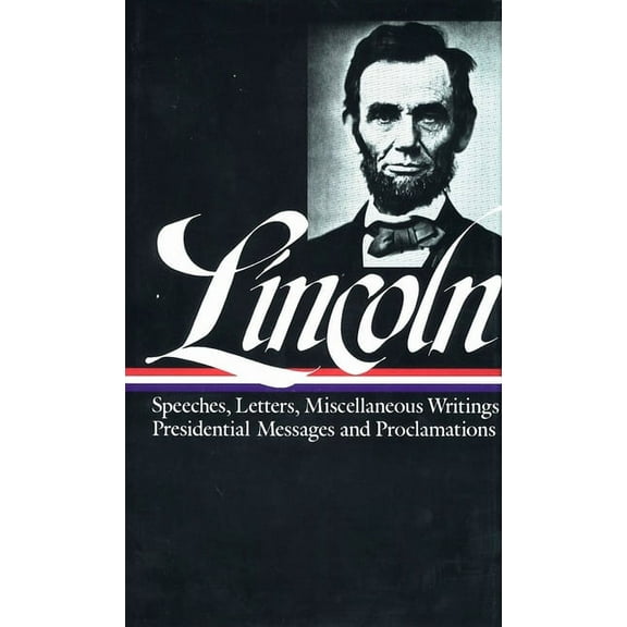 Library of America Abraham Lincoln Editi Abraham Lincoln: Speeches and Writings Vol. 2 1859-1865 (Loa #46), Book 2, (Hardcover)