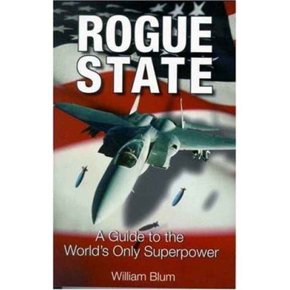 Pre-Owned Rogue State: A Guide to the World's Only Superpower (Paperback) 1567511945 9781567511949