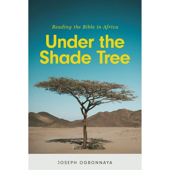Under the Shade Tree: Reading the Bible in Africa, (Paperback)