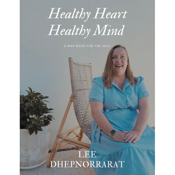 Healthy Heart Healthy Mind: A Map Book For The Soul, (Paperback)