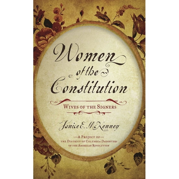 Women of the Constitution: Wives of the Signers, (Hardcover)