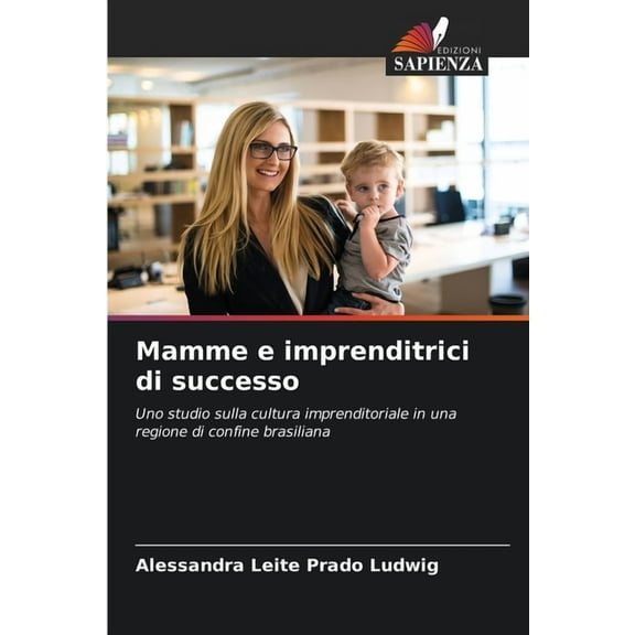 Mamme e imprenditrici di successo, (Paperback)
