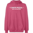 thumbnail image 2 of OXI Hoodie Sweatshirt - I Hate Pizza Said No One Ever, Basic Casual Hoodie for Men's and Women Fleece Hoodie Long Sleeve - Safety Pink Large, 2 of 3