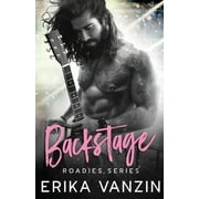 Pre-Owned Backstage: A Rock and Love story (Roadies Series) (Paperback) 1736645218 9781736645215