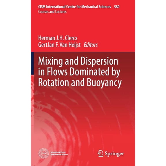 CISM International Centre for Mechanical Mixing and Dispersion in Flows Dominated by Rotation and Buoyancy, Book 580, (Hardcover)