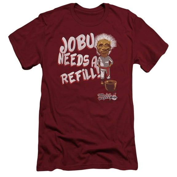 Major League Jobu Needs A Refill Adult 30/1 T-Shirt Cardinal
