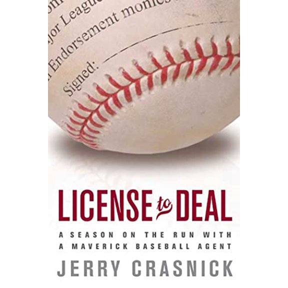 Pre-Owned License to Deal: A Season on the Run with a Maverick Baseball Agent, 9781594860249, 1594860246, Hardcover,