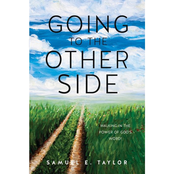 Going to the Other Side: Walking In The Power Of God's Word!, (Paperback)
