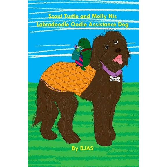 Scout Turtle and Molly His Labradoodle Oodle Assistance Dog, (Paperback)