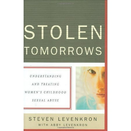 Stolen Tomorrows: Understanding and Treating Women's Childhood Sexual Abuse - Levenkron, Steven