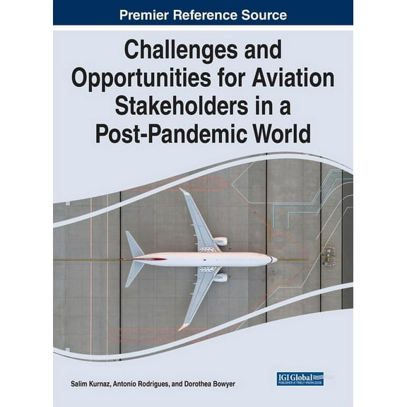 Challenges and Opportunities for Aviation Stakeholders in a Post-Pandemic World, (Hardcover)
