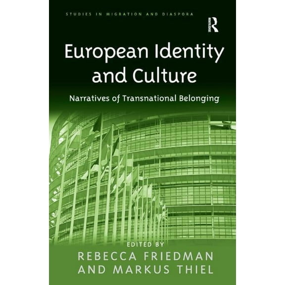 European Identity and Culture: Narratives of Transnational Belonging, (Hardcover)