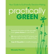 Practically Green: Your Guide to Ecofriendly Decision-Making [Paperback - Used]