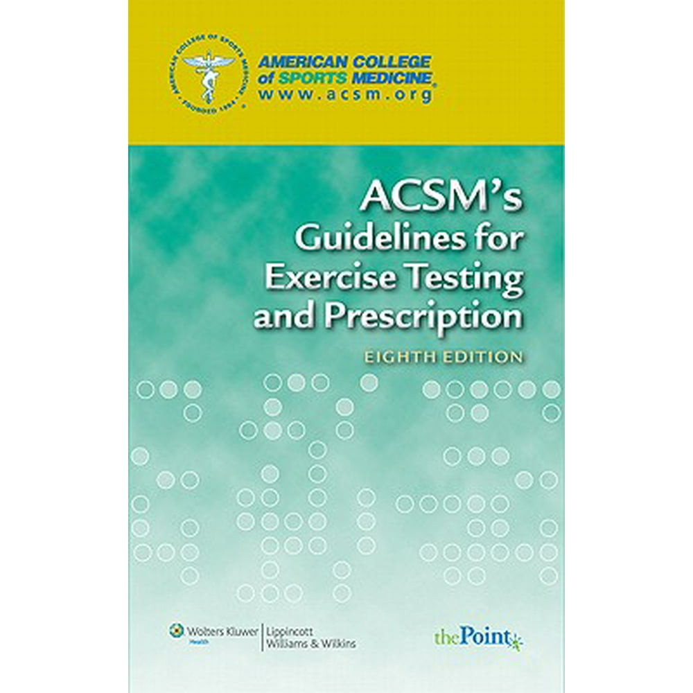 ACSM's Guidelines for Exercise Testing and Prescription ACSM's