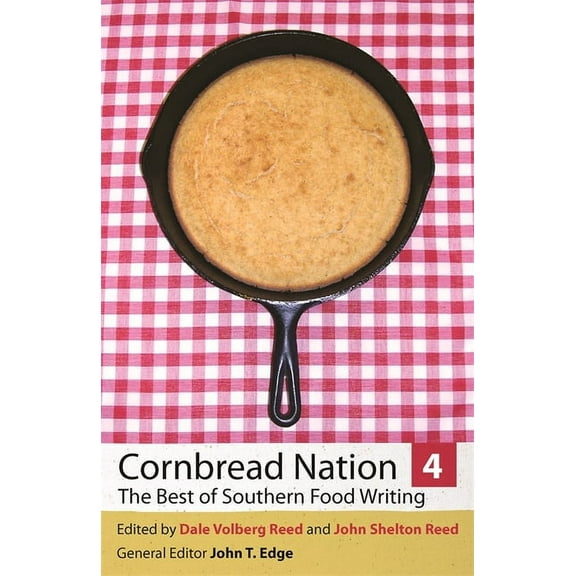 Cornbread Nation Cornbread Nation 4: The Best of Southern Food Writing, (Paperback)