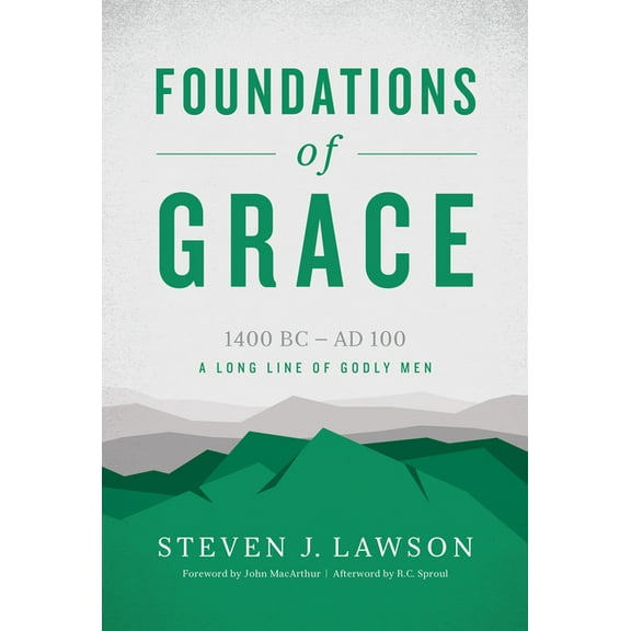Foundations of Grace : A Long Line of Godly Men (Hardcover)