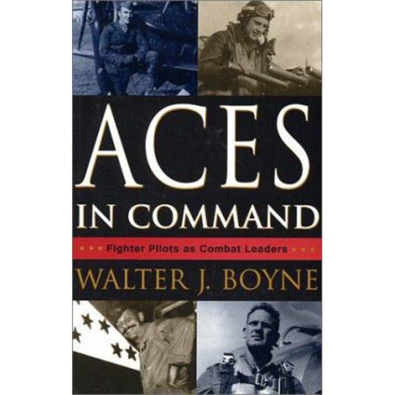Pre-Owned Aces In Command: Fighter Pilots as Combat Leaders (Paperback) 1574884018 9781574884012