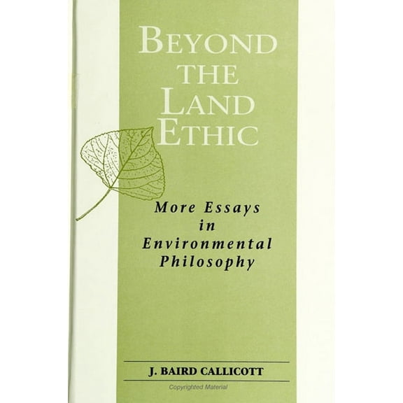 Beyond the Land Ethic: More Essays in Environmental Philosophy, (Paperback)